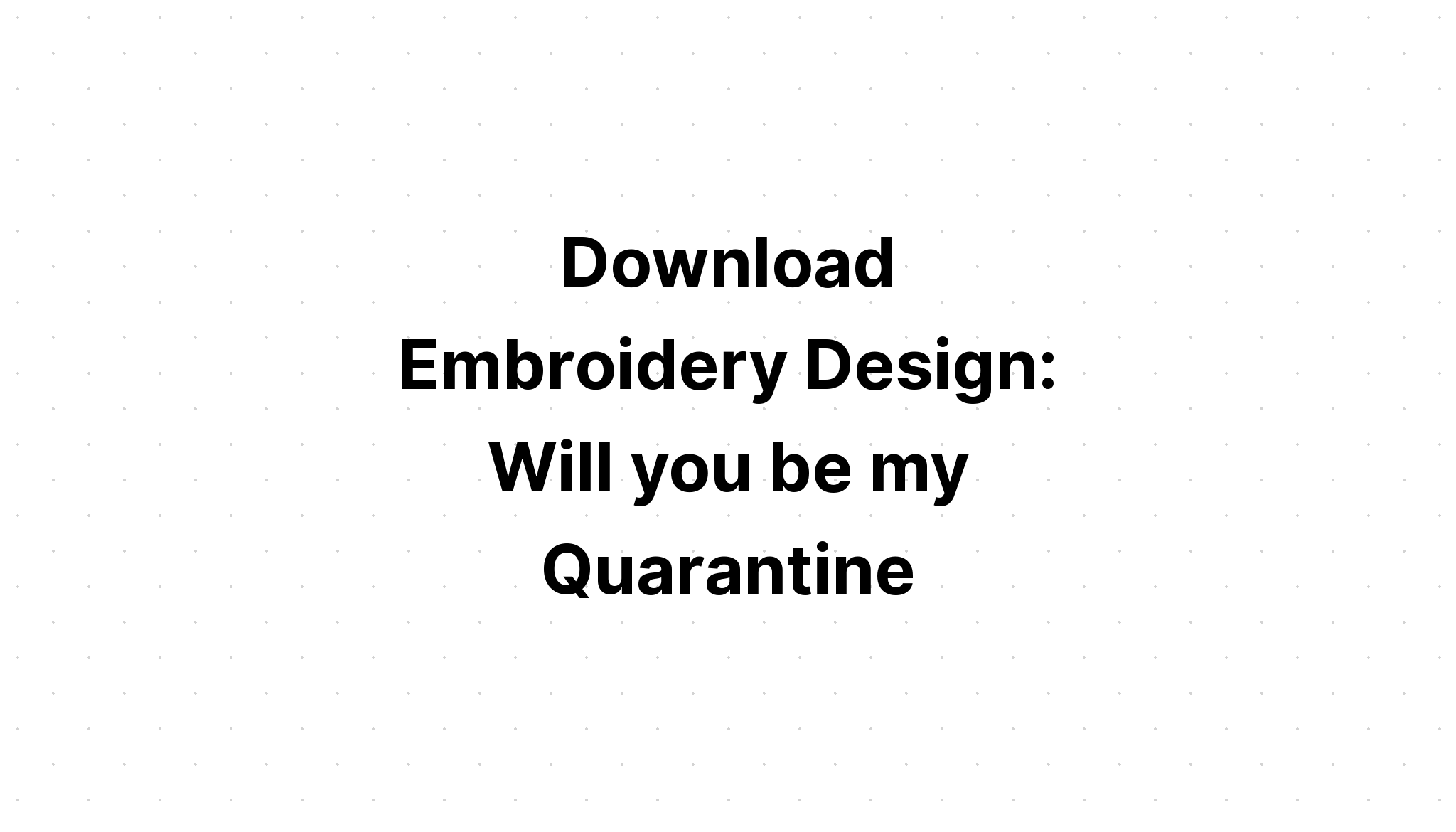 Download Quarantine With My Valentine Quote SVG File